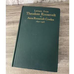 1924 Letters from Theodore Roosevelt to Anna Roosevelt Cowles 1870-1918